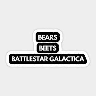 Bears, Beets, Battlestar Galactica Sticker